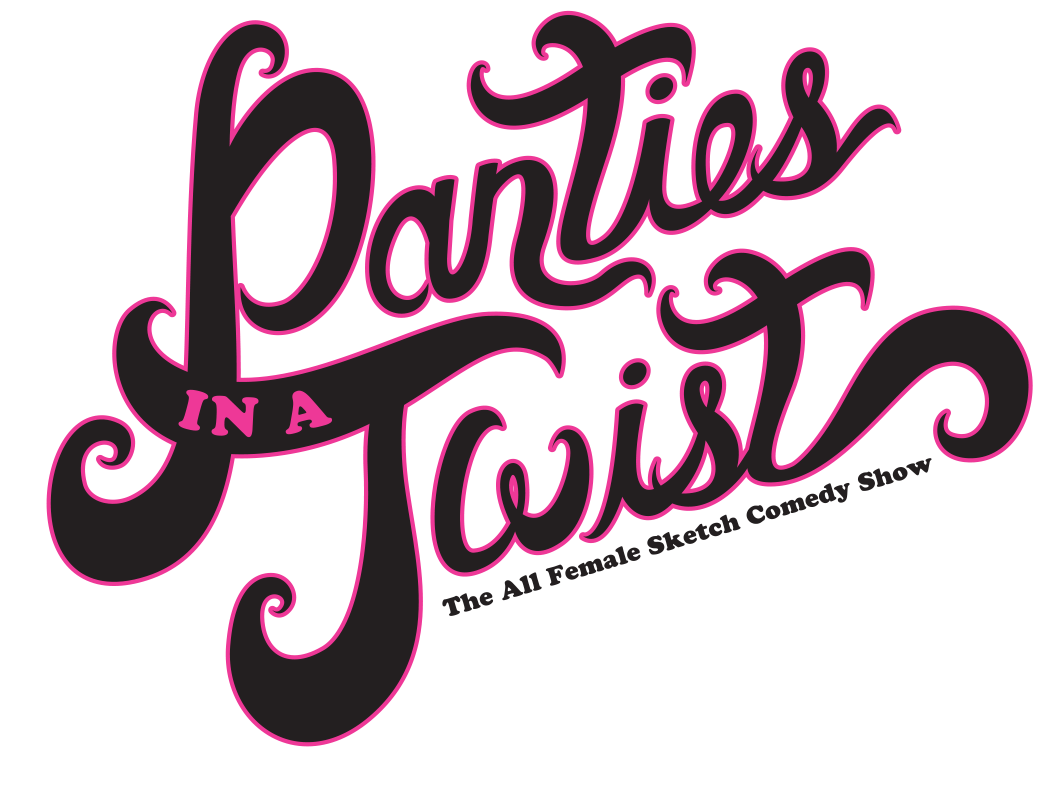 Panties In A Twist Vi The All Female Sketch Comedy Show Events Universe