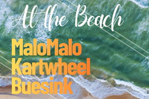Get In Sync - At the Beach with MaloMalo, Kartwheel and Buesink