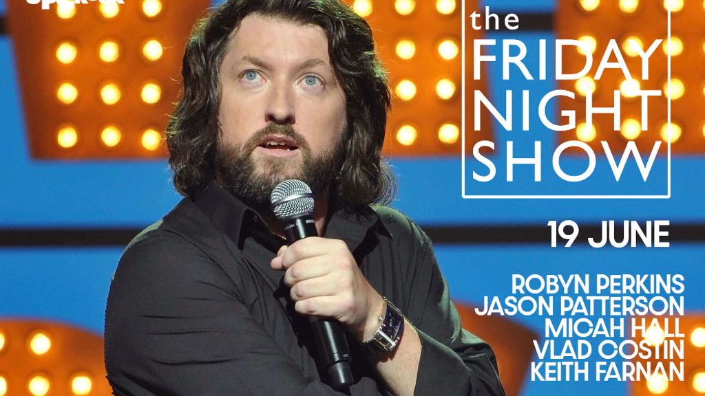 THE FRIDAY NIGHT SHOW!