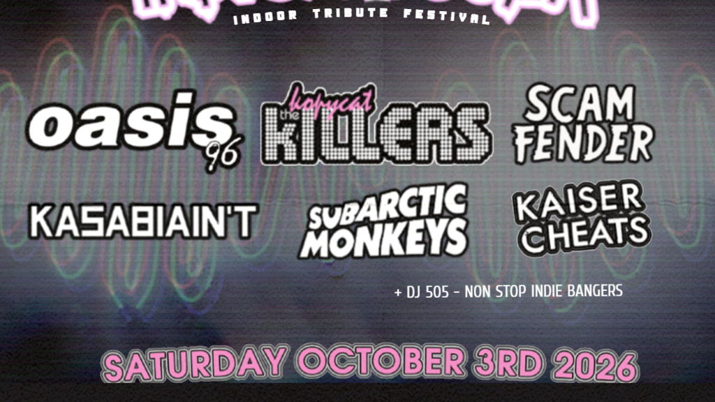 Tribute Festival - Killers v Fender v Monkeys v Oasis v Kasabian v Kaiser