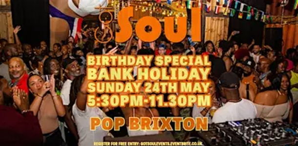 Got Soul Birthday - Day Party Special - BH Sunday 24th May