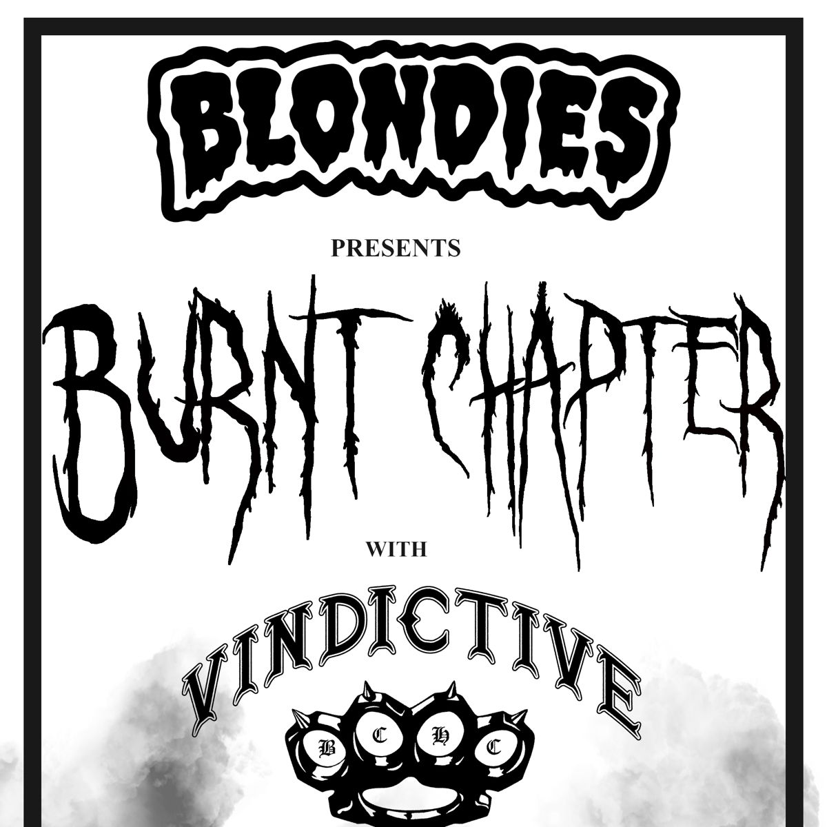 Burnt Chapter + Vindictive @Blondies