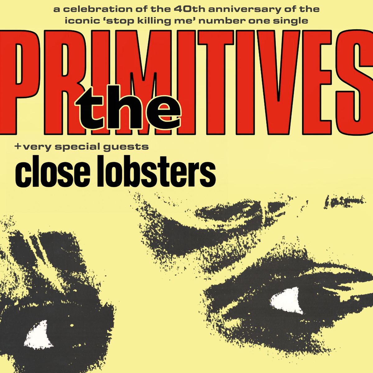 THE PRIMITIVES + CLOSE LOBSTERS