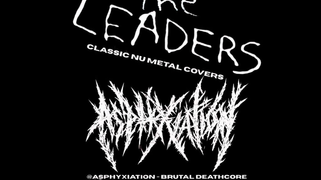 Follow the Leaders +  Asphyxiation and Legion