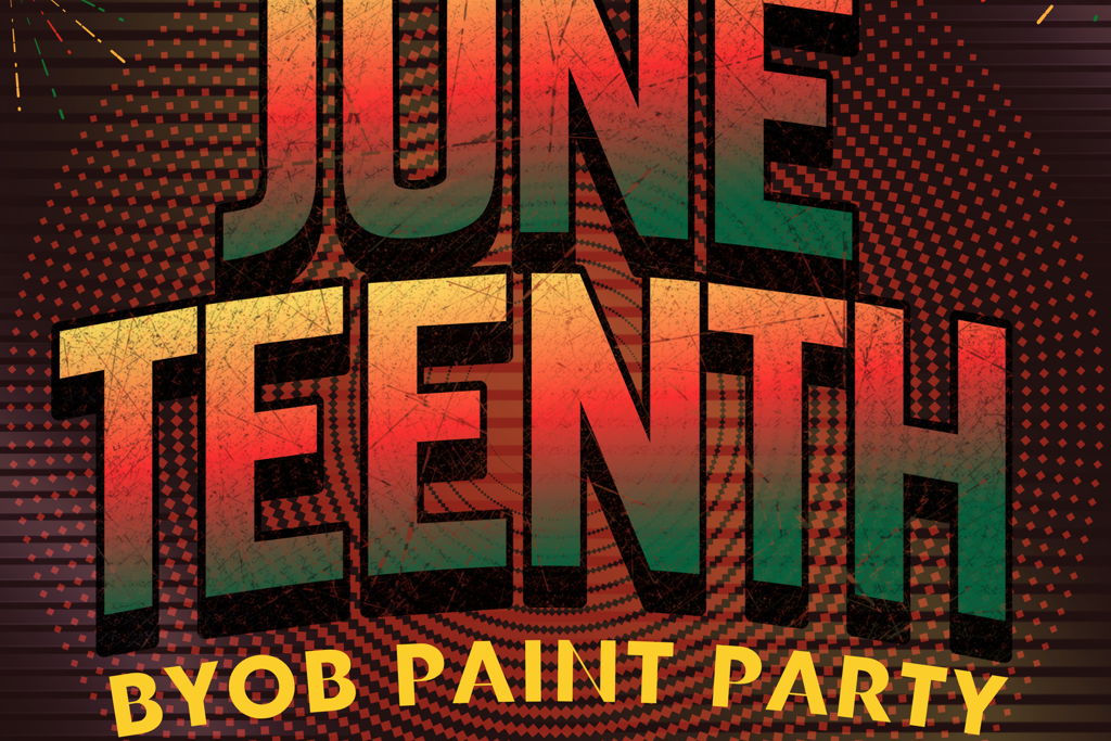 JUNETEENTH PAINT PARTY BYOB