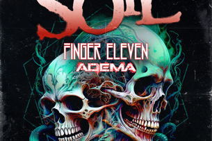 Soil + Finger Eleven + Adema