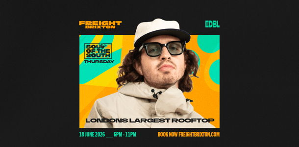 EDBL - Freight Brixton & X The Tracks present: Soul of the South
