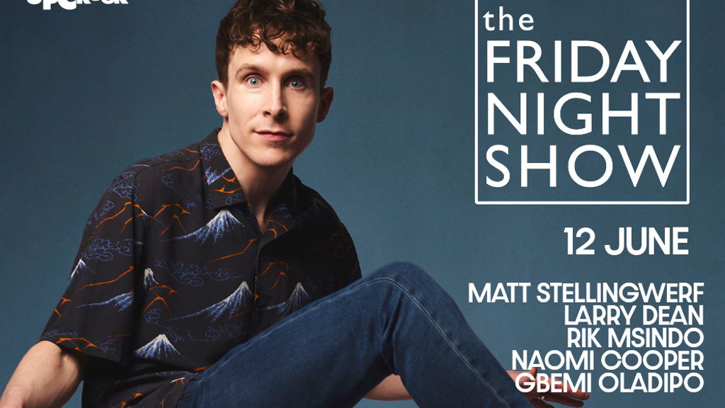 THE FRIDAY NIGHT SHOW!