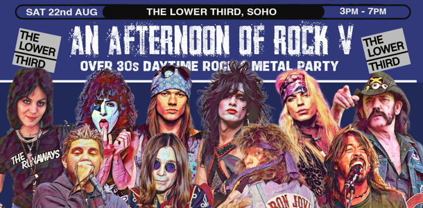 An Afternoon of Rock V LONDON - Rock & Metal For Over 30s, 3pm-7pm