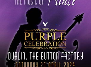 New Purple Celebration -*** EXTRA DATE SUNDAY 21st APRIL ON SALE NOW !!!, 2024-04-21, Дублін