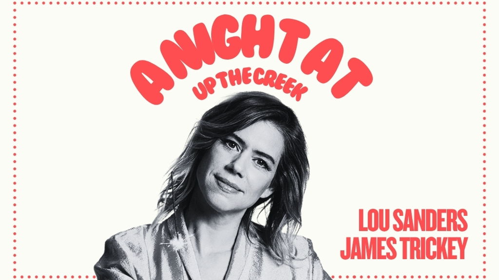 A Night At Up The Creek with Lou Sanders