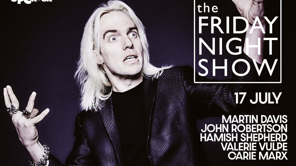 THE FRIDAY NIGHT SHOW!