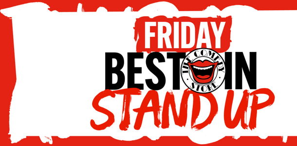 The Best in Stand Up - Friday 7th August
