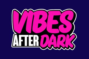 VIBES AFTER DARK - BRIXTON EDITION (FREE B4 11PM WITH A TICKET)