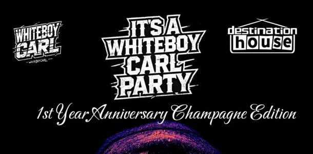 Destination House presents ITS A WHITEBOYCARL PARTY