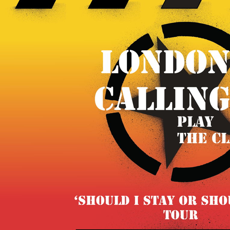 London Calling Play The Clash “Should I Stay or Should I Go” Tour