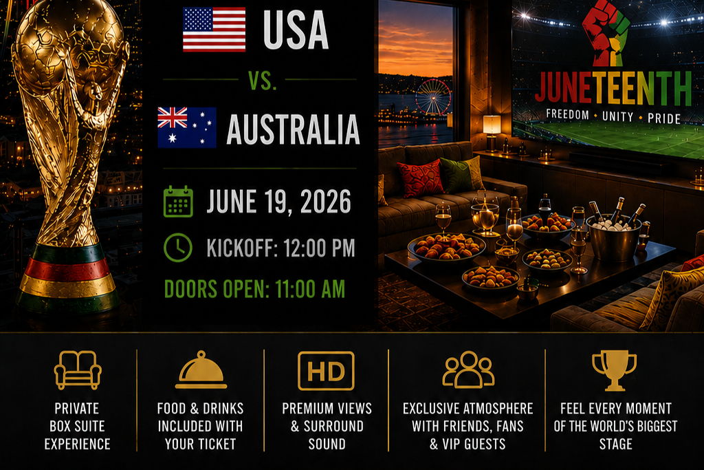 JUNETEENTH - USA vs AUSTRALIA (Group D) Premier remote box suite experience