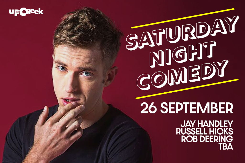 SATURDAY NIGHT COMEDY - UP THE CREEK