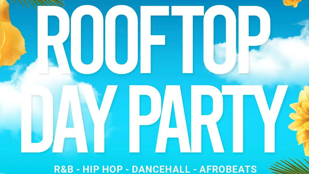 ROOFTOP DAY PARTY - SUMMER EDITION (FREE B4 5PM WITH A TICKET)