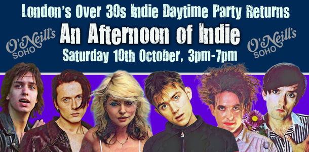 An Afternoon of Indie LONDON - Indie for the over 30s, 3pm-7pm