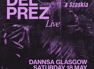 Del Prez Live - Dannsa Glasgow - Saturday 18 May, 2024-05-18, Глазго