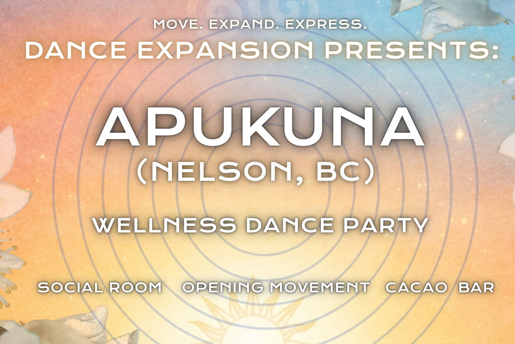 Dance Expansion Presents: Apukuna (Nelson, BC) - Summer Solstice Edition