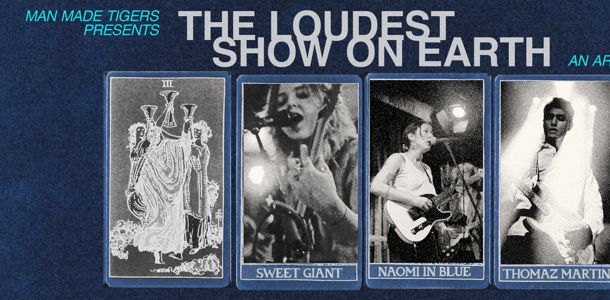 THE LOUDEST SHOW ON EARTH: An Artist Showcase