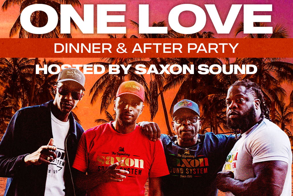 DJ Nights: The Caribbean One Love Dinner & After-Party with Saxon Sound